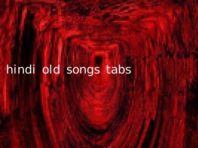 hindi old songs tabs