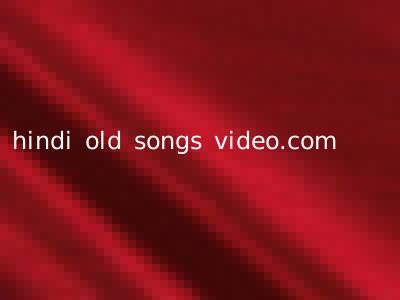 hindi old songs video.com