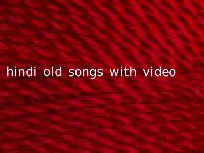 hindi old songs with video