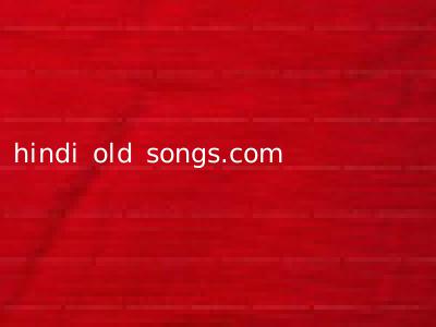 hindi old songs.com