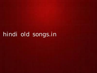 hindi old songs.in