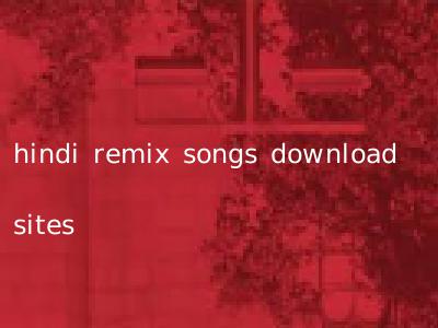 hindi remix songs download sites