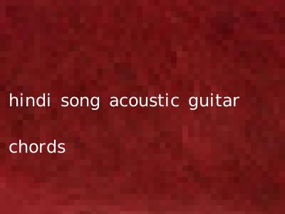 hindi song acoustic guitar chords