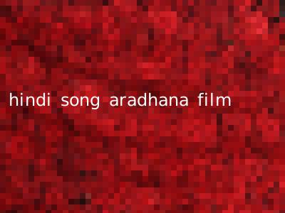 hindi song aradhana film