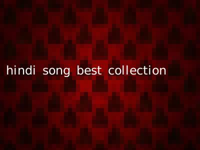 hindi song best collection
