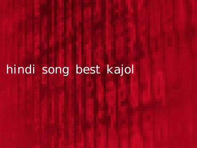 hindi song best kajol