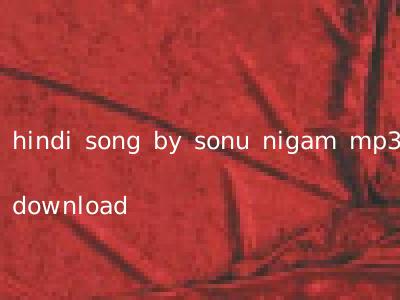 hindi song by sonu nigam mp3 download