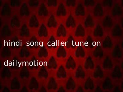 hindi song caller tune on dailymotion