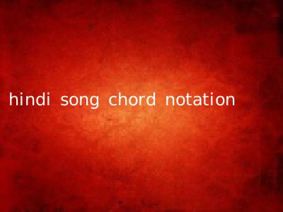 hindi song chord notation