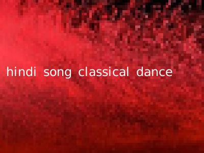 hindi song classical dance