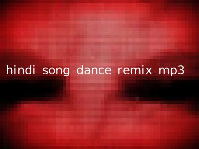 hindi song dance remix mp3