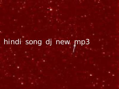 hindi song dj new mp3