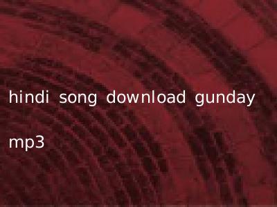 hindi song download gunday mp3