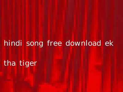 hindi song free download ek tha tiger