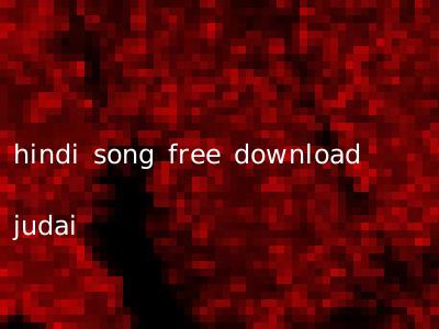 hindi song free download judai