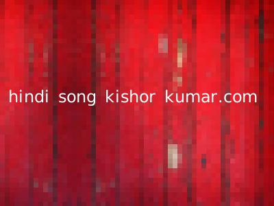 hindi song kishor kumar.com
