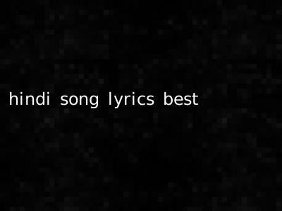 hindi song lyrics best