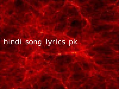 hindi song lyrics pk