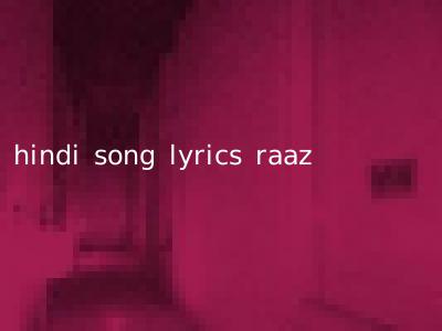 hindi song lyrics raaz
