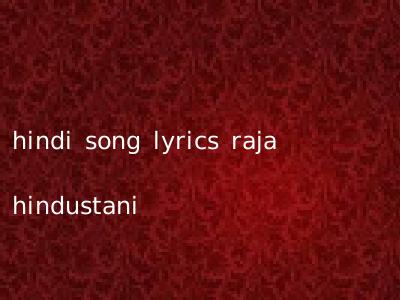 hindi song lyrics raja hindustani