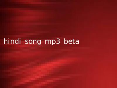 hindi song mp3 beta