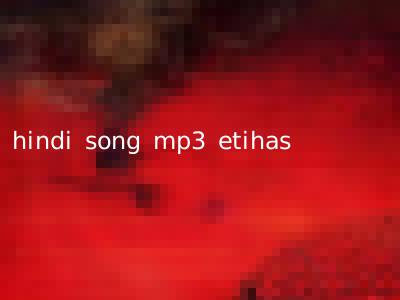 hindi song mp3 etihas