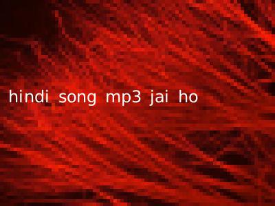 hindi song mp3 jai ho