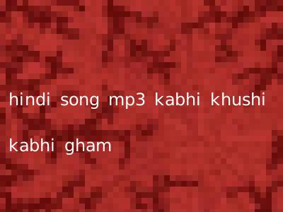 hindi song mp3 kabhi khushi kabhi gham