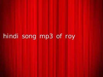 hindi song mp3 of roy