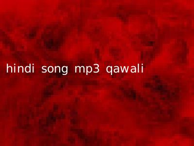 hindi song mp3 qawali