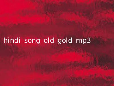 hindi song old gold mp3