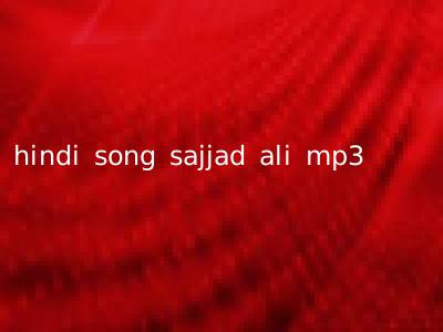 hindi song sajjad ali mp3