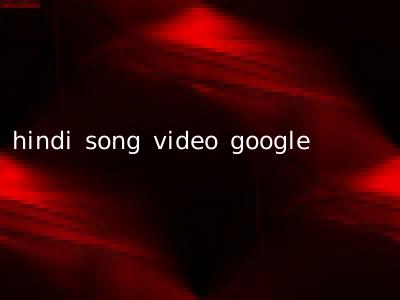 hindi song video google