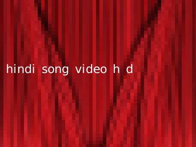 hindi song video h d