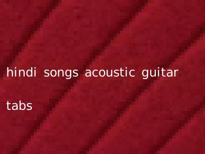 hindi songs acoustic guitar tabs
