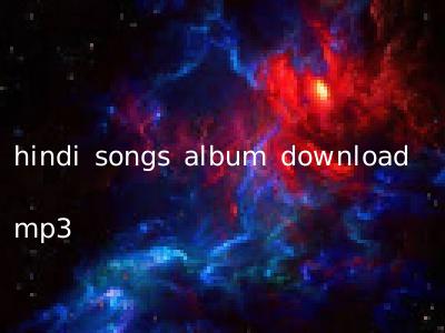 hindi songs album download mp3