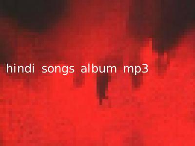 hindi songs album mp3