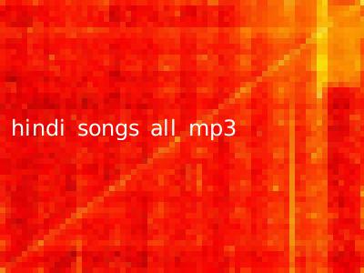 hindi songs all mp3