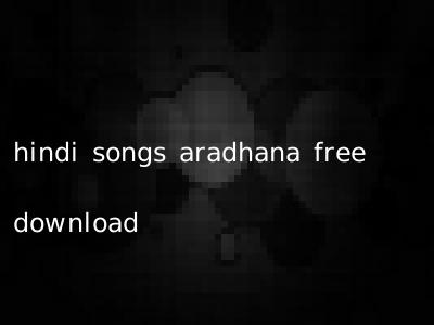hindi songs aradhana free download