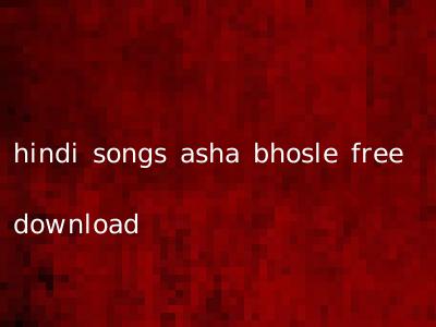 hindi songs asha bhosle free download