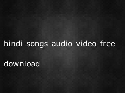 hindi songs audio video free download