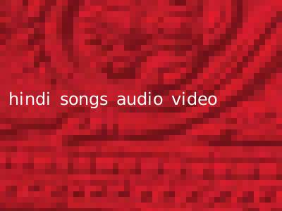 hindi songs audio video