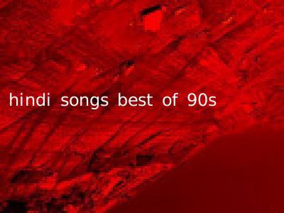 hindi songs best of 90s