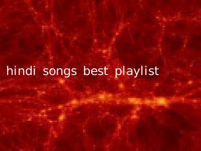 hindi songs best playlist