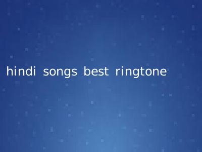 hindi songs best ringtone