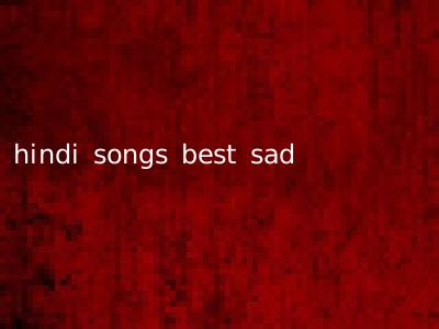 hindi songs best sad