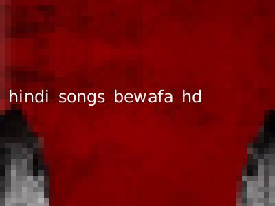 hindi songs bewafa hd
