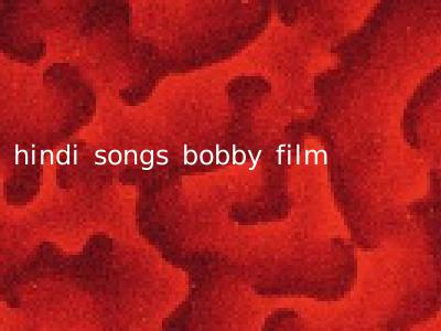 hindi songs bobby film