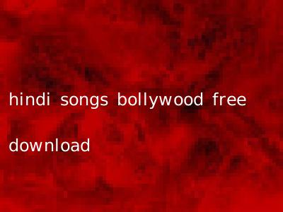 hindi songs bollywood free download