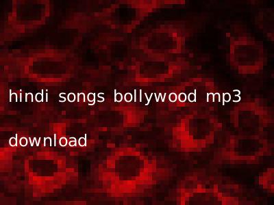 hindi songs bollywood mp3 download
